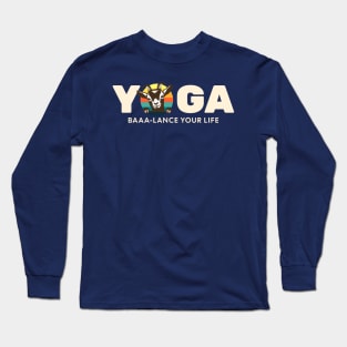 Goat Yoga - Baaa-lance Your Life - Cute Goat Long Sleeve T-Shirt